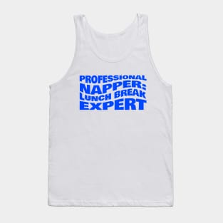 Professional Napper Lunch Break Expert Coworker Tank Top